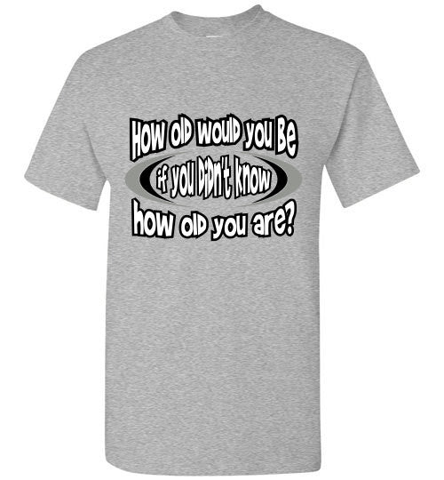 How Old? - The TeaShirt Co.