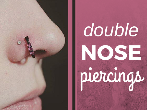 Double Nose Piercings Two Is Better Than One Bodycandy