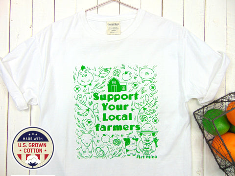 "Support Your Local Farmers" 100 % American Grow Cotton Unisex T-shirt