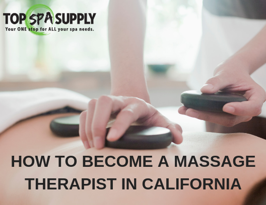 Follow this guide on how to become a certified massage therapist in California