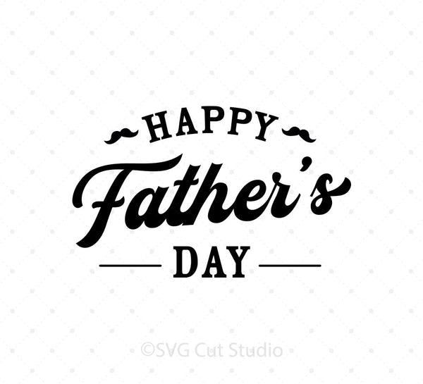 Happy Fathers Day SVG Cut Files for Cricut and Silhouette