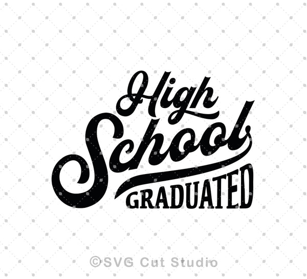 High School Graduation Svg Cut Files For Cricut And Silhouette Svg Cut Studio