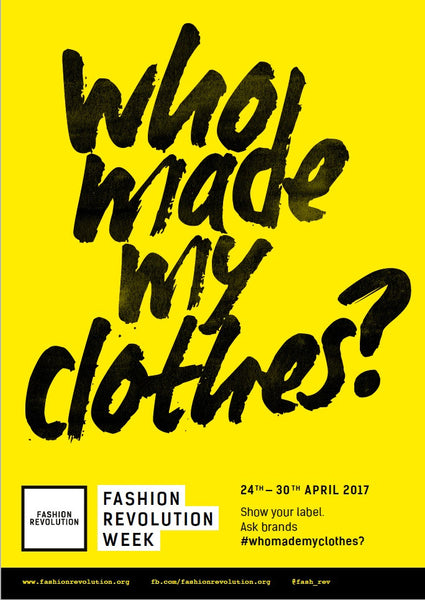 who made my clothes? Fashion Revolution Week