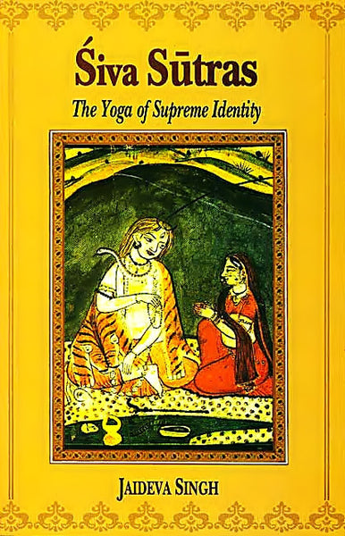 Siva Sutras The Yoga Of Supreme Identity Surplus Factory