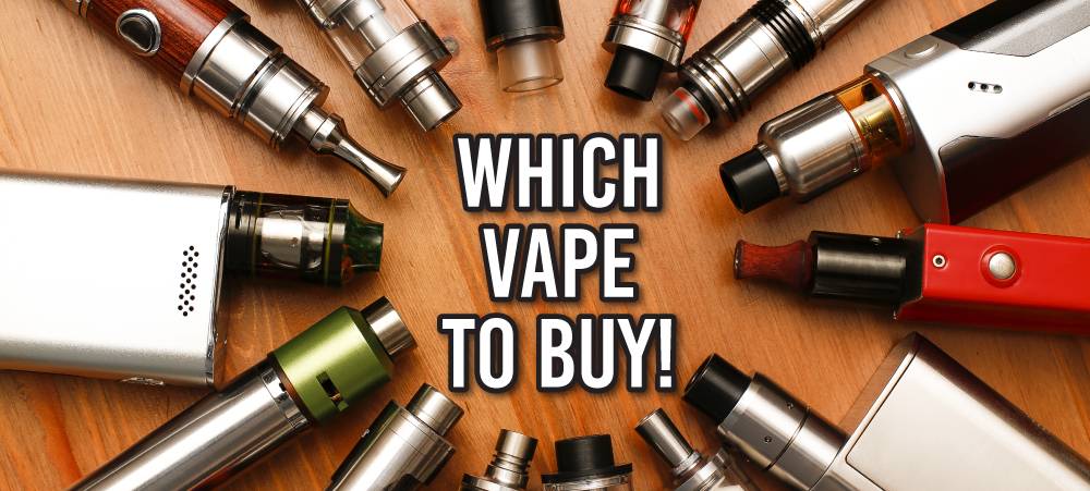 Which vape should you buy 