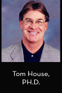 TOM HOUSE, PH.D.