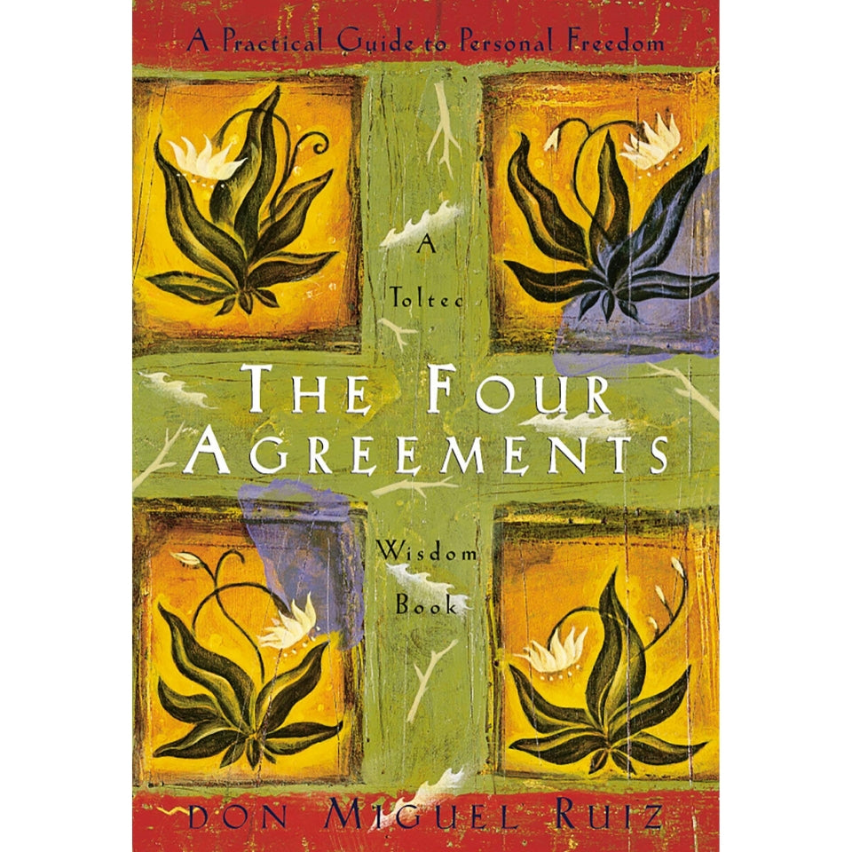 The Four Agreements by Don Miguel Ruiz