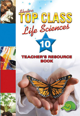 TOP CLASS LIFE SCIENCES GRADE 10 TEACHER'S RESOURCE