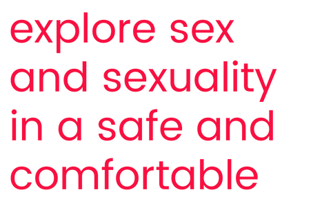 Explore sex and sexuality