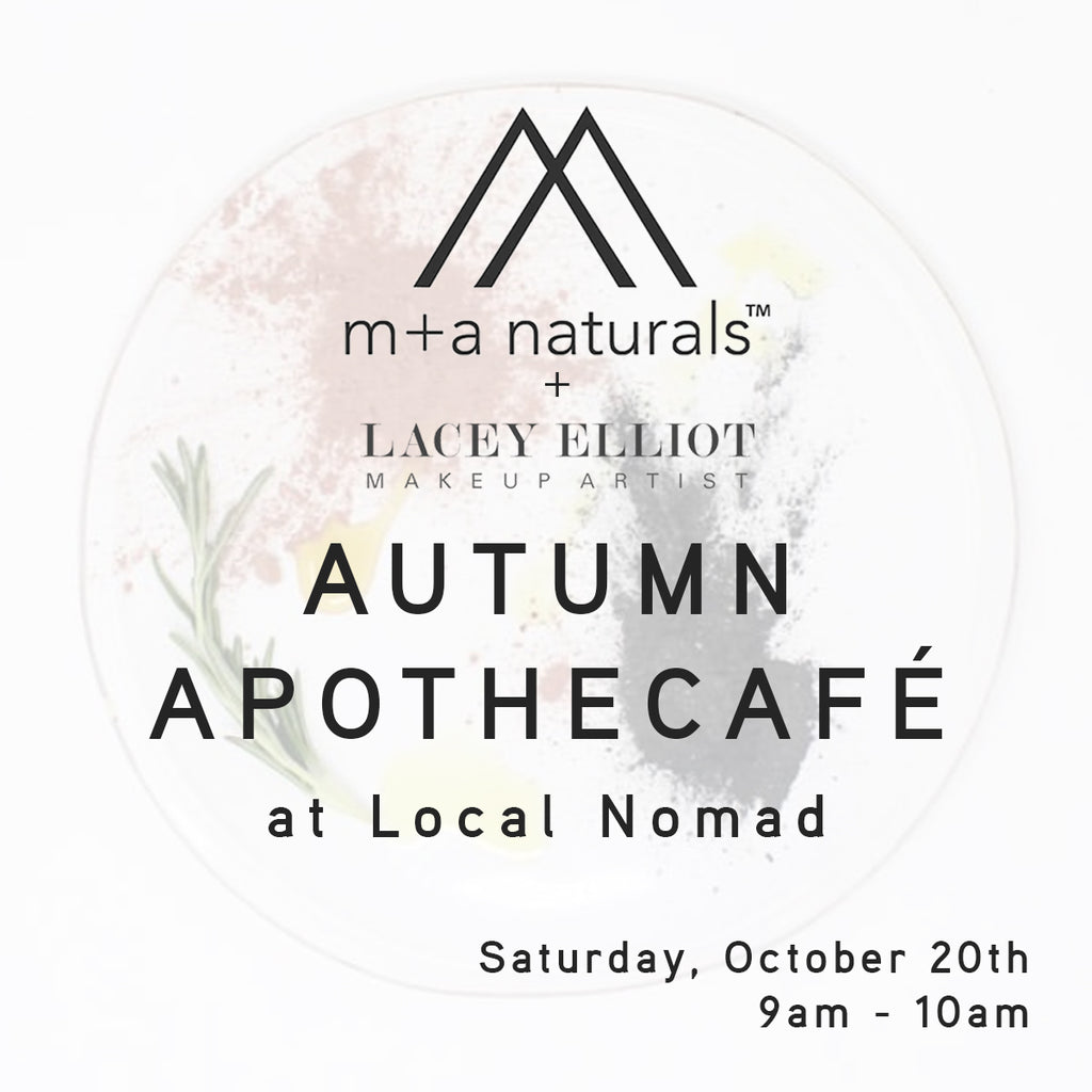 Autumn Apothecafé Workshop with M+A Naturals