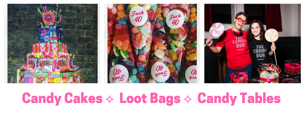 Candy Cakes ⟡  Loot Bags ⟡  Candy Tables 