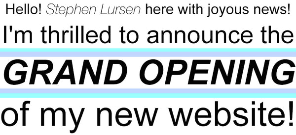 Stephen Lursen Art Grand Opening!