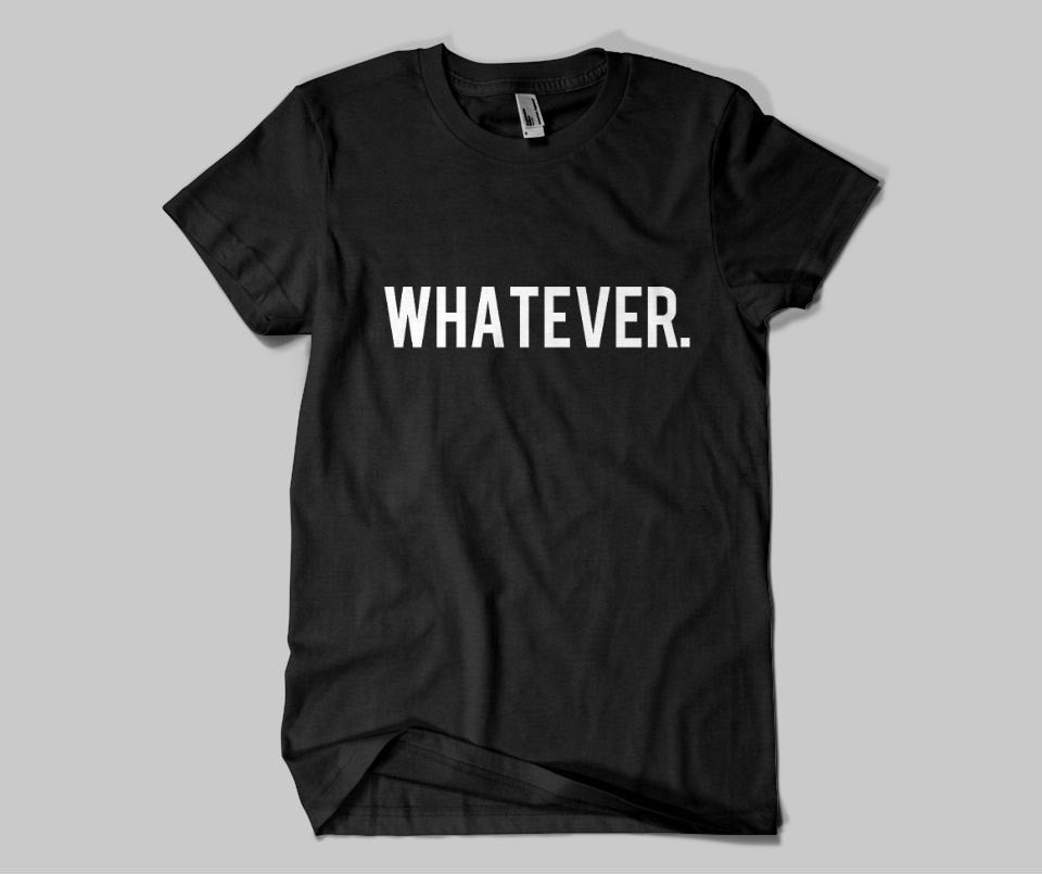 Whatever T Shirt Uk 