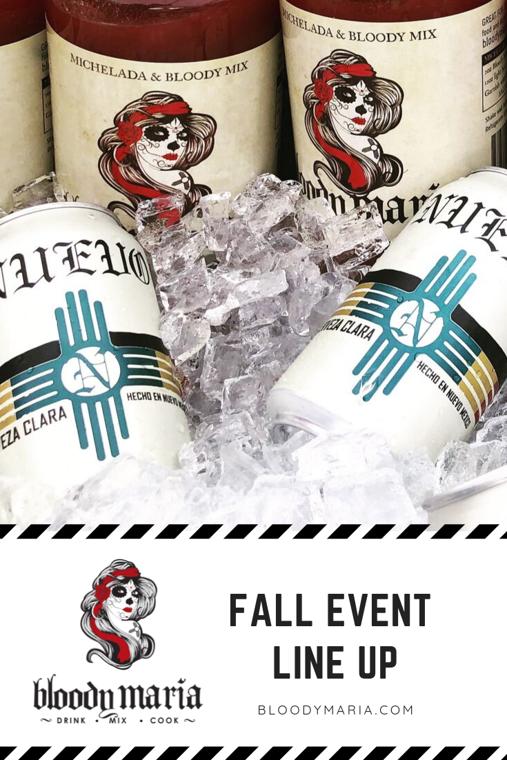 Bloody Maria FALL Events !!