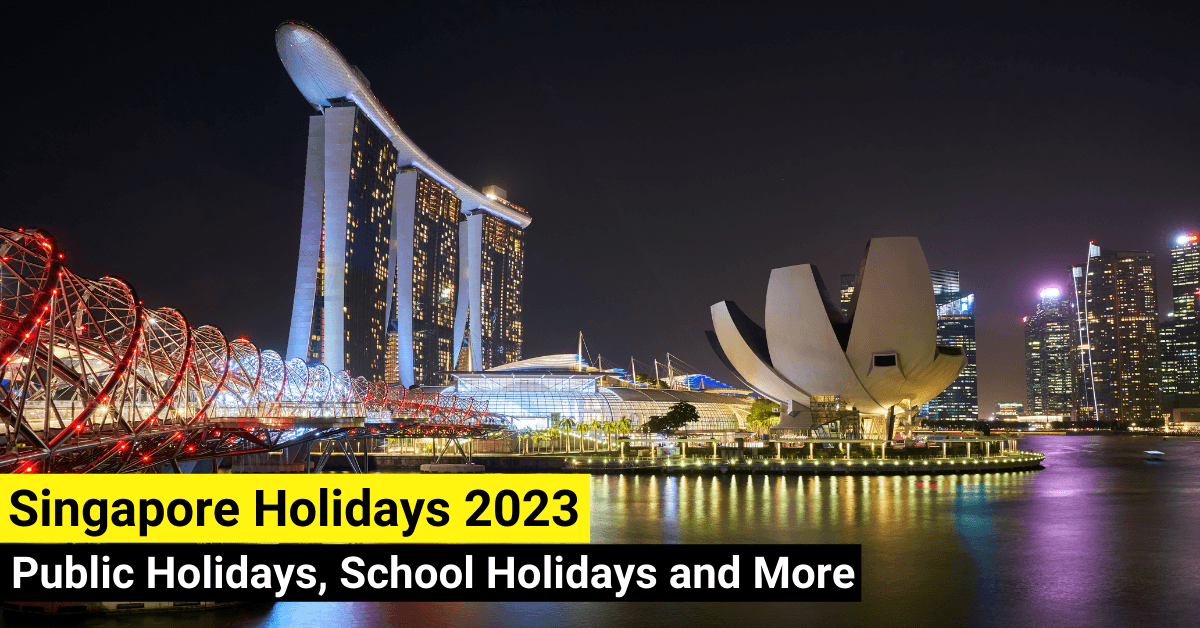 [UPDATED 2023] Singapore School Holidays, Public Holidays and Long Wee