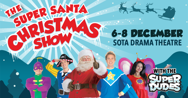 The Super Santa Christmas Show with The Superdudes