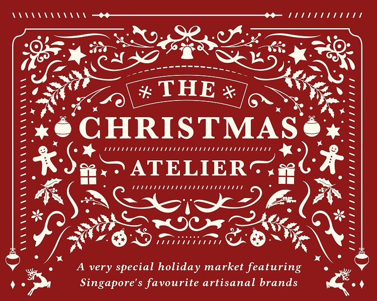 Christmas 2019 Markets, Bazaars and Fairs in Singapore - The Christmas Atelier Market