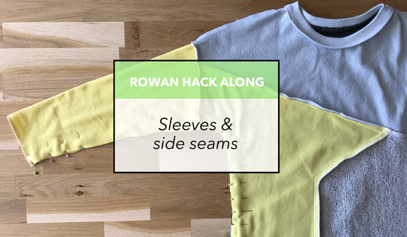 Rowan Hack Along - Sleeves & side seams