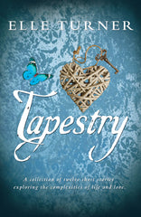 Tapestry by Elle Turner. A collection of twelve short stories exploring the complexities of life and love.