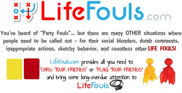LifeFouls.com - Yellow Card, Red Card, Penalty Flag, Challenge Flag!