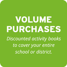 Volume Purchases - Discounted activity books to cover your entire school or district