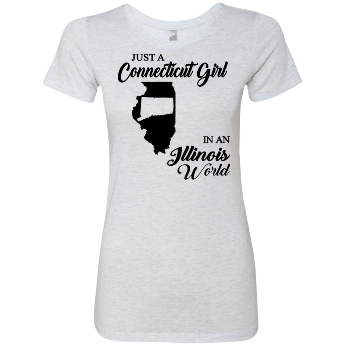 Just A Connecticut Girl In An Illinois World T-Shirt