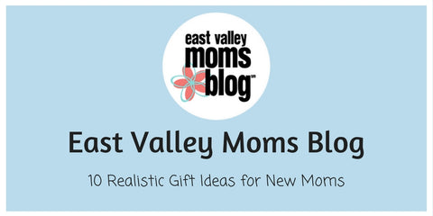 10 Realistic Gifts for New Moms - East Valley Moms Blog