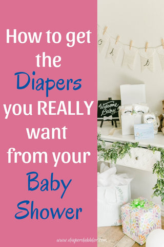 How to get the Diapers you Really Want from Your Baby Shower