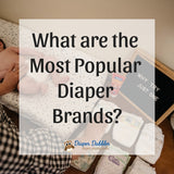 What are the Most Popular Diaper Brands?