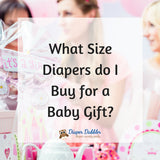 What Size Diapers do I Buy for a Baby Gift?