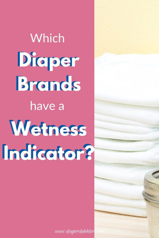 Photo of a stack of diapers with the text: Which Diaper Brands have a Wetness Indicator?