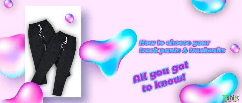 How to choose your track pants and tracksuits: All you got to know!