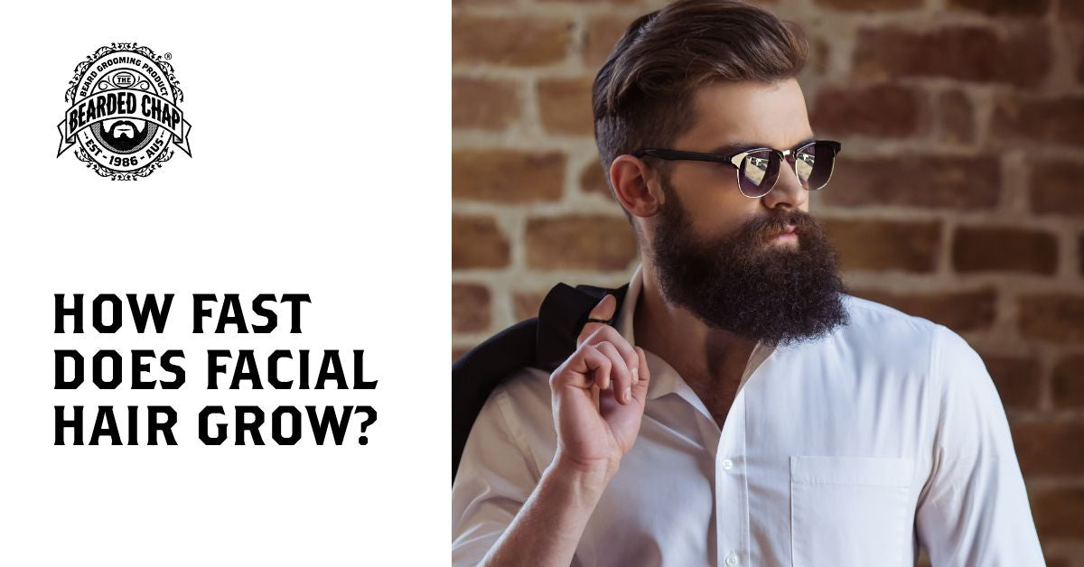 How Fast Does Facial Hair Grow? – The Bearded Chap