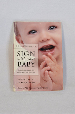 Unbranded Sign With Your Baby: How To Communicate With Infants Before They Can Speak Parenting Book Unisex N-B to 2 years