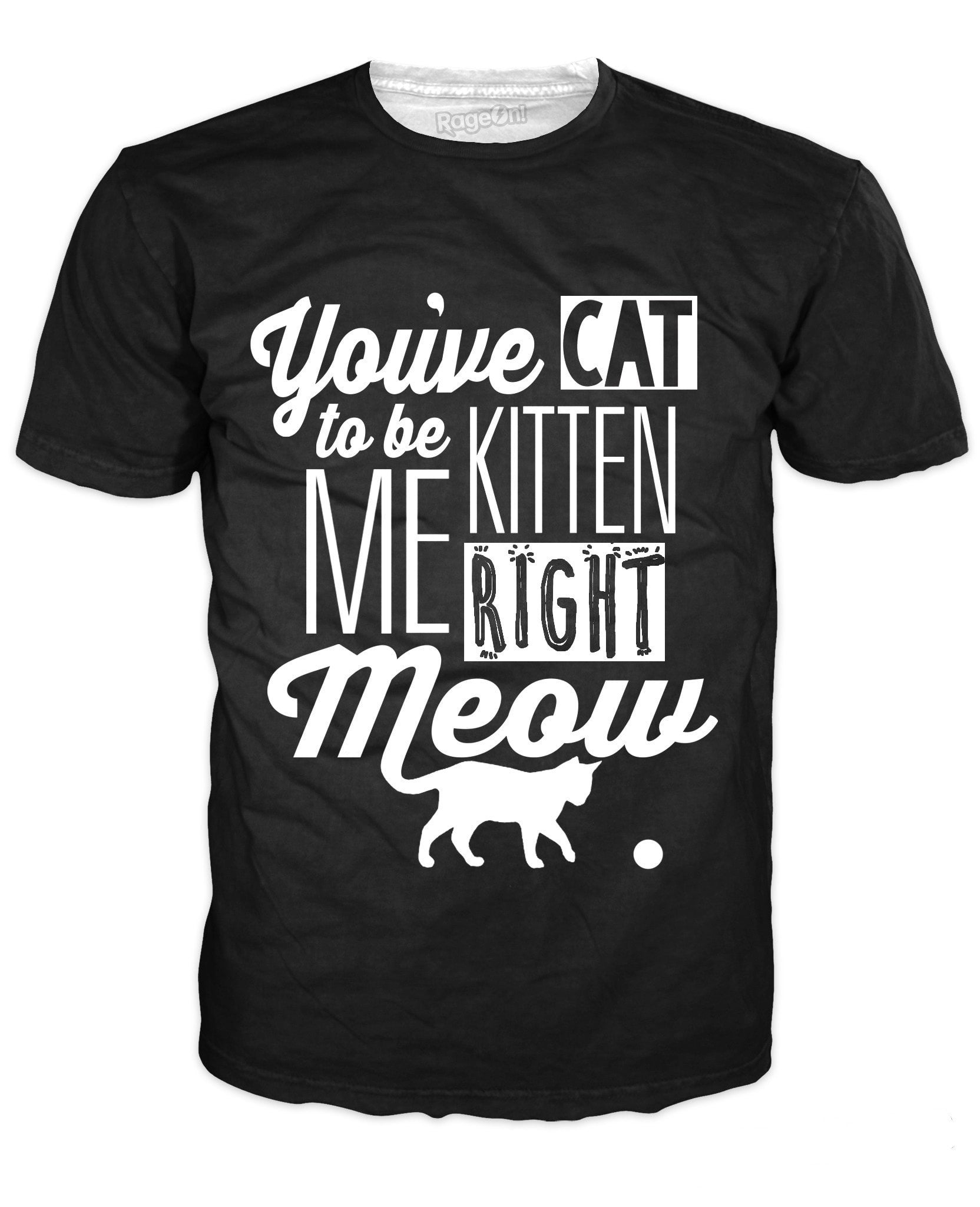 Kitten Me Right Meow T-Shirt - VietTastic