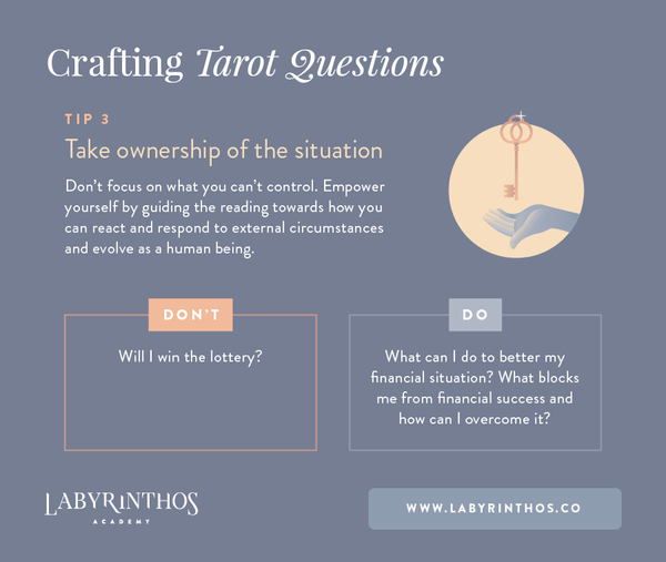 Take ownership of the situation - Tip 3 - How to Phrase Effective Tarot Card Questions and Get the Most From Your Tarot Reading