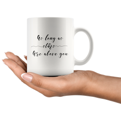 As Long As Stars Are Above You | Mug 11oz