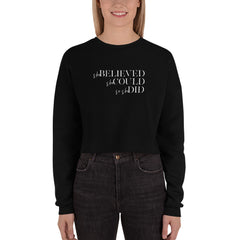 She Believed She Could So She Did | Crop Sweatshirt