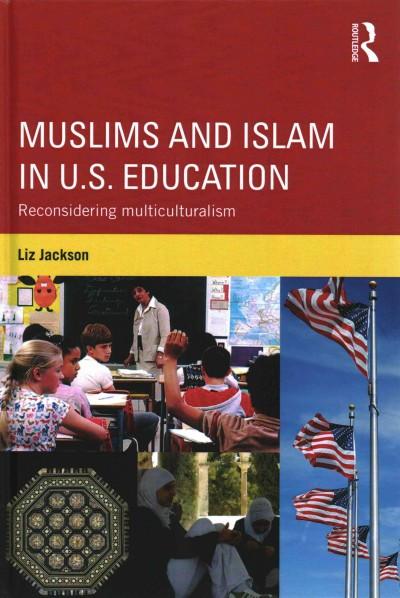 Muslims and Islam in U.S. Education: Reconsidering multiculturalism