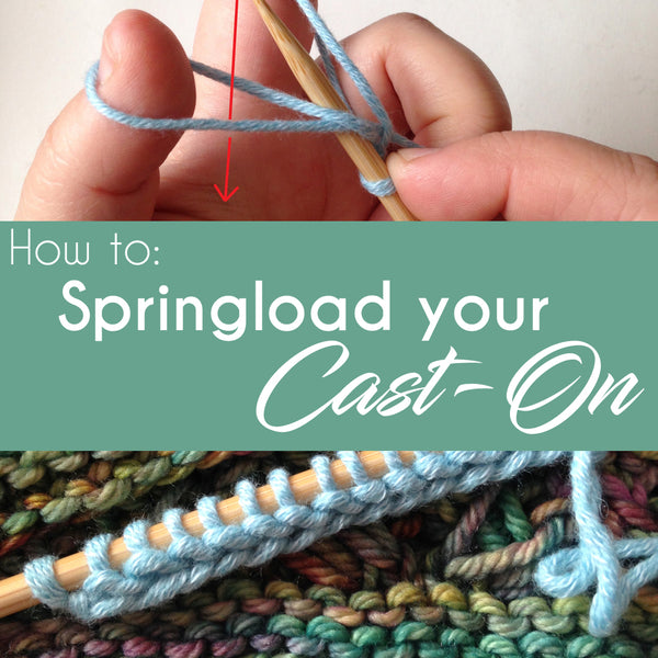How to Springload your Cast-On