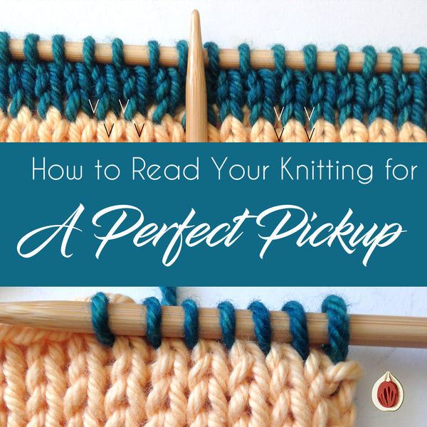 How to: Read your Knitting for a Perfect Pickup
