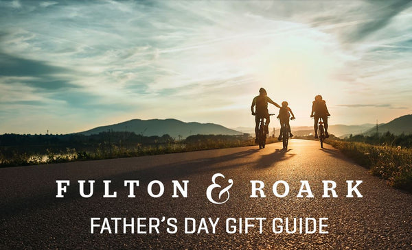 Fulton & Roark Father's Day Gift Guide