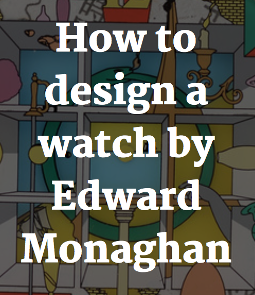 How to design a watch by Edward Monaghan