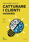 Catturare i clienti (Hooked) Nir Eyal