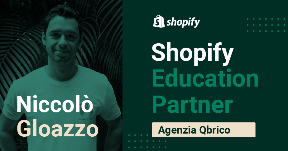Come creare un ecommerce in 7 giorni: ne parliamo con Qbrico, Shopify Education Partner in Italia