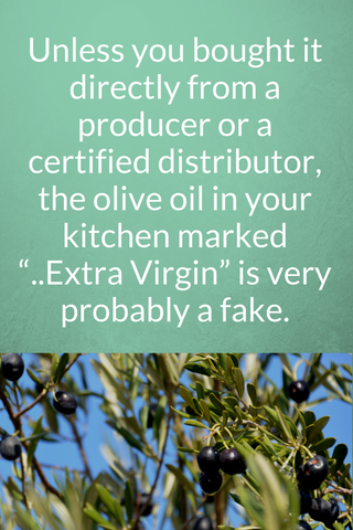 Unless you bought it directly from a producer or a certified distributor, the olive oil in your kitchen marked “italian extra virgin” is very probably a fake.