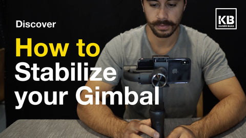 How to stabilize your Gimbal 