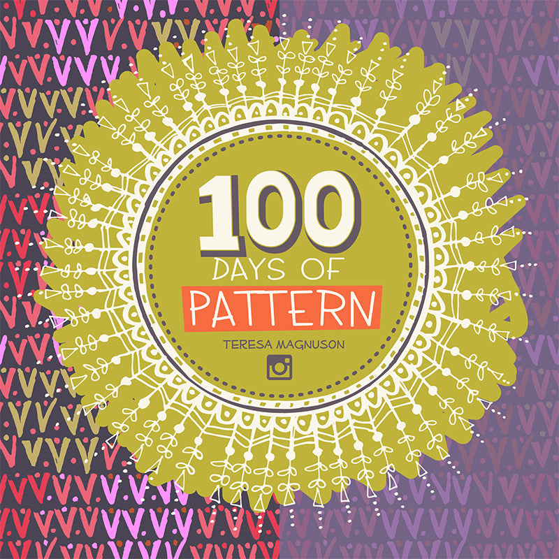 100 Days of Pattern by Teresa Magnuson