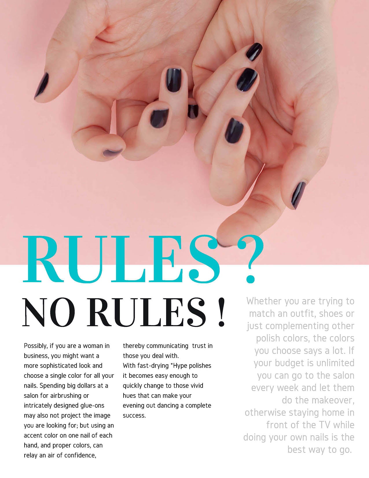 Don't worry about any rules - they are your nails