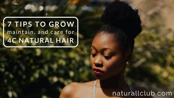 7 Tips to Maintain, Grow, and Care for 4C hair - NaturAll
